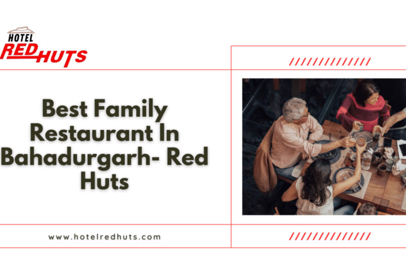 best family restaurant in Bahadurgarh