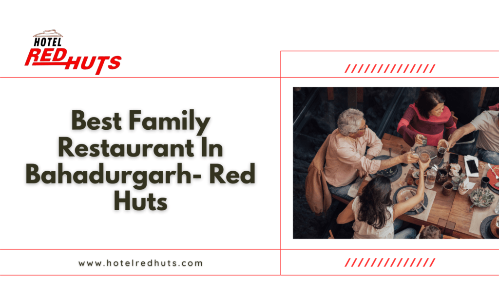 best family restaurant in Bahadurgarh