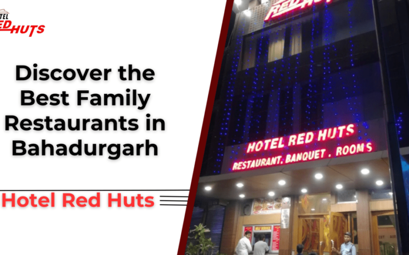 best family restaurants in bahadurgarh