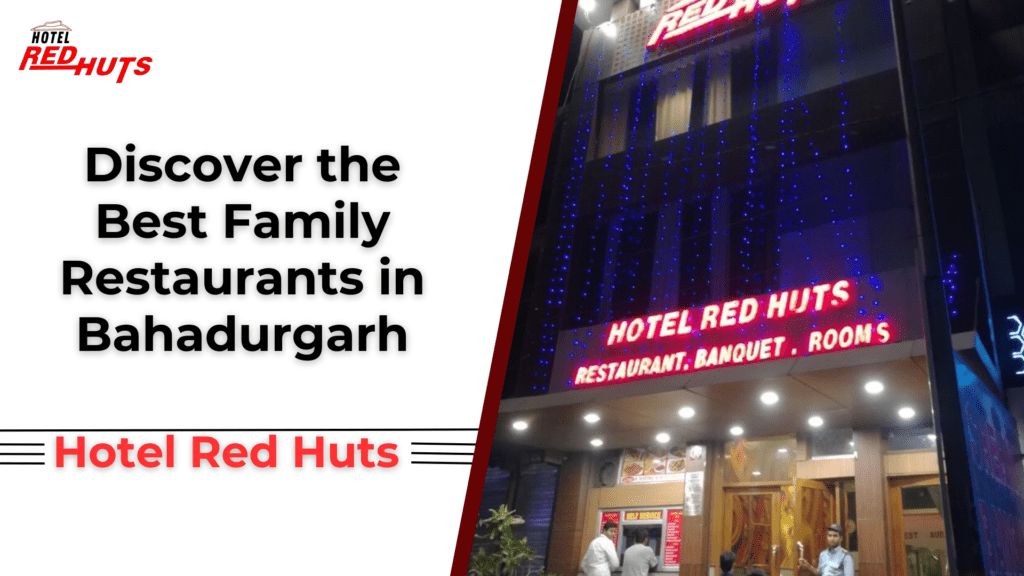 best family restaurants in bahadurgarh