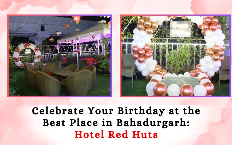 Best place for birthday party in Bahadurgarh