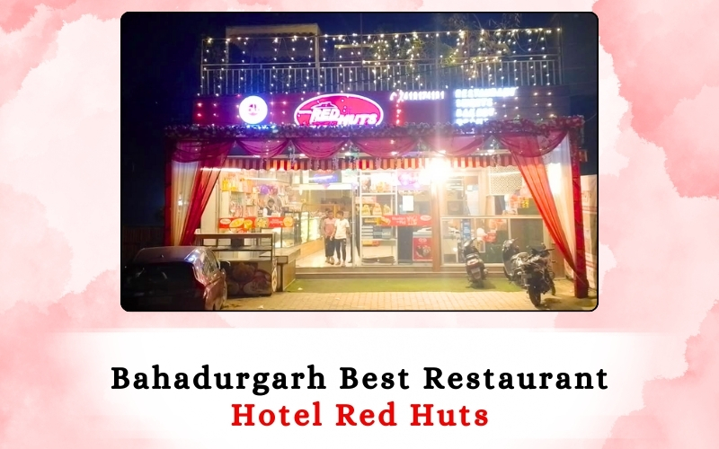 Bahadurgarh Best Restaurant