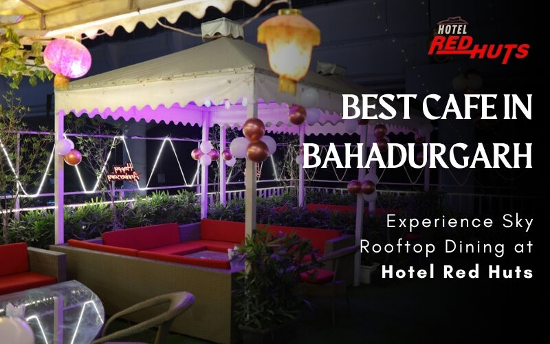 best cafe in Bahadurgarh